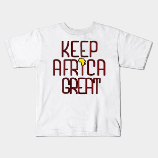 KEEP AFRICA GREAT by AfreeKA -2 Kids T-Shirt